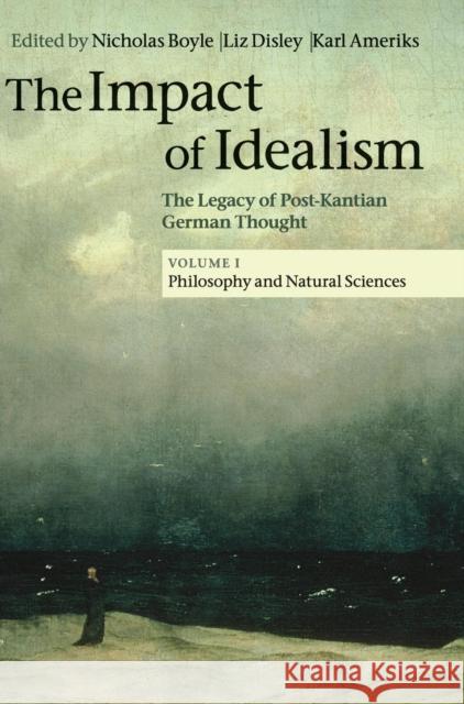 The Impact of Idealism: The Legacy of Post-Kantian German Thought Boyle, Nicholas 9781107039827 CAMBRIDGE UNIVERSITY PRESS - książka