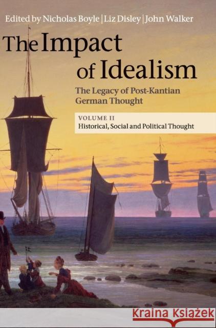 The Impact of Idealism: The Legacy of Post-Kantian German Thought Boyle, Nicholas 9781107039834 CAMBRIDGE UNIVERSITY PRESS - książka