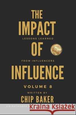 The Impact of Influence Volume 8: Lessons Learned from Influencers Adrian P Jackson, Dr Brandi Brotherton, D'Andre J Lacy 9798332518874 Independently Published - książka