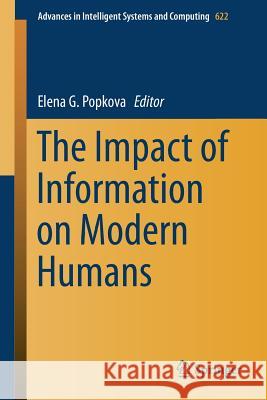 The Impact of Information on Modern Humans Elena G. Popkova 9783319753829 Springer - książka