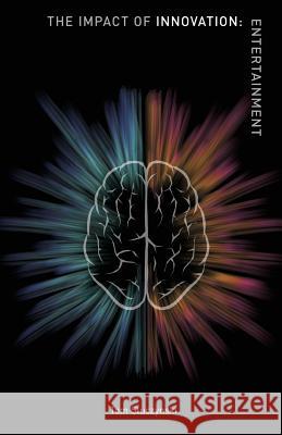 The Impact of Innovation: Entertainment Tom Stuczynski 9781492366942 Createspace - książka