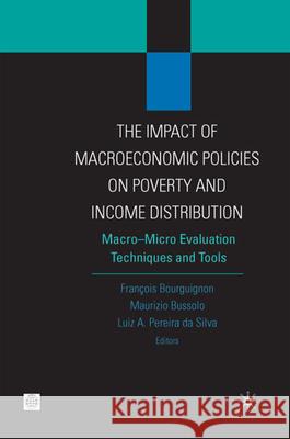 The Impact of Macroeconomic Policies on Poverty and Income Distribution: Macro-Micro Evaluation Techniques and Tools Pereira Da Silva, Luiz A. 9780821372685 World Bank Publications - książka
