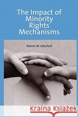 The Impact of Minority Rights Mechanisms Rianne M. Letschert 9789067042109 Asser Press - książka