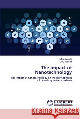 The Impact of Nanotechnology Hassan, Abul 9786200302625 LAP Lambert Academic Publishing - książka