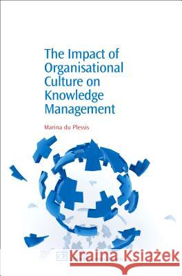 The Impact of Organisational Culture on Knowledge Management Marina D 9781843342953 Chandos Publishing (Oxford) - książka