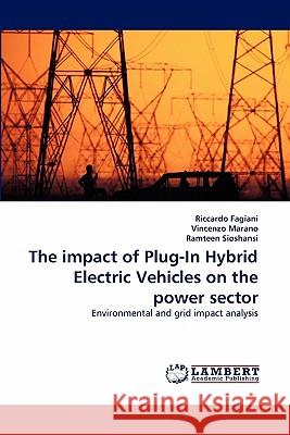 The impact of Plug-In Hybrid Electric Vehicles on the power sector Fagiani, Riccardo 9783844310788 LAP Lambert Academic Publishing AG & Co KG - książka