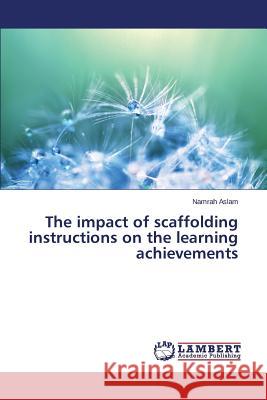 The impact of scaffolding instructions on the learning achievements Aslam Namrah 9783659513589 LAP Lambert Academic Publishing - książka