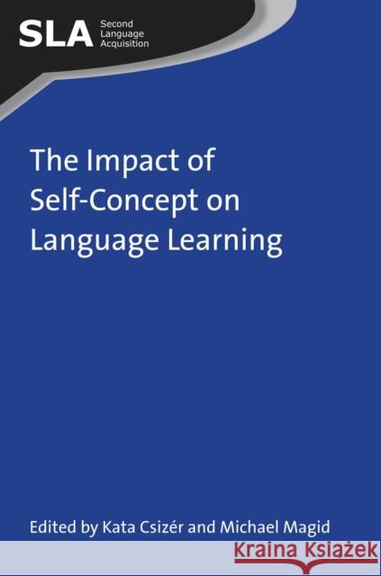 The Impact of Self-Concept on Language Learning Kata Csiz'r Michael Magid 9781783092369 Multilingual Matters Limited - książka