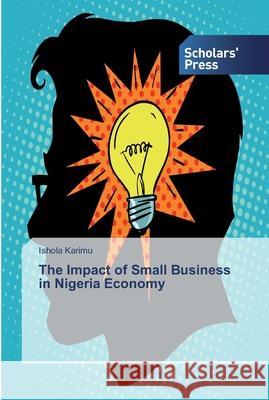 The Impact of Small Business in Nigeria Economy Ishola Karimu 9786138913290 Scholars' Press - książka