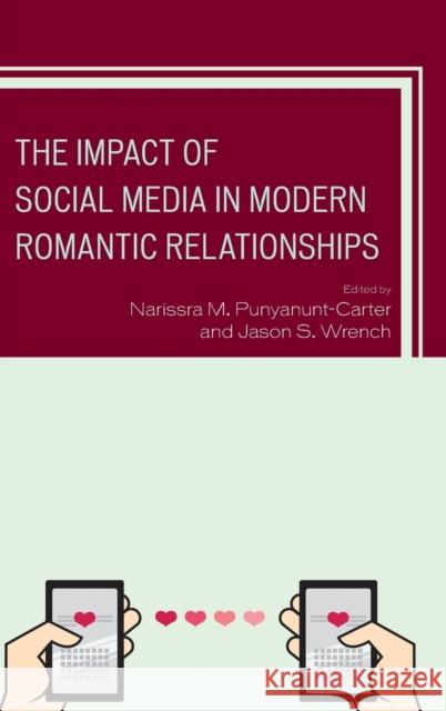 The Impact of Social Media in Modern Romantic Relationships Narissra M. Punyanunt-Carter Jason S. Wrench V. Santiago Arias 9781498544481 Lexington Books - książka