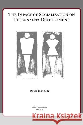 The Impact of Socialization on Personality Development David B McCoy 9780945568643 Spare Change Press - książka