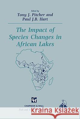 The Impact of Species Changes in African Lakes P. Hart T. Pitcher T. J. Pitcher 9780412550508 Chapman & Hall - książka