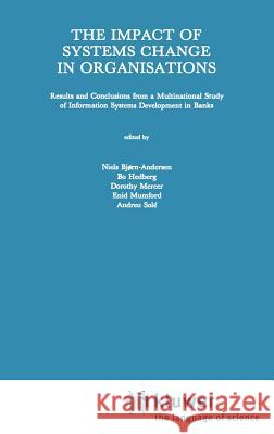 The Impact of Systems Change in Organizations Neils Bjorn-Andersen Dorothy Mercer Bo Hedberg 9789028605497 Springer - książka