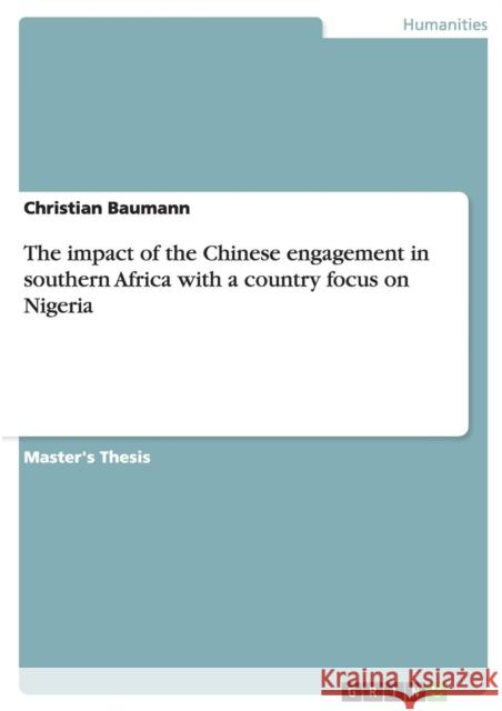 The impact of the Chinese engagement in southern Africa with a country focus on Nigeria Christian Baumann 9783640775101 Grin Verlag - książka