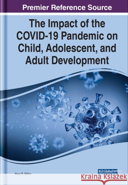 The Impact of the COVID-19 Pandemic on Child, Adolescent, and Adult Development Nava R. Silton 9781668434840 Eurospan (JL) - książka