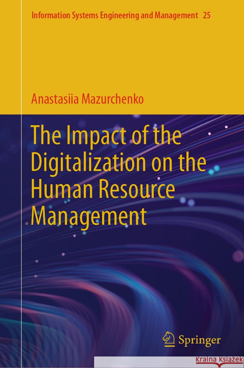 The Impact of the Digitalization on the Human Resource Management Anastasiia Mazurchenko 9783031767890 Springer - książka