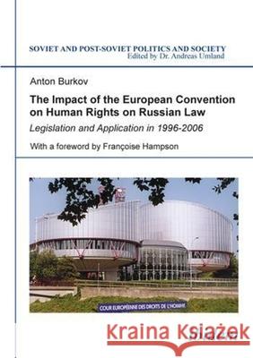 The Impact of the European Convention on Human Rights on Russian Law: Legislation and Application in 1996-2006 Burkov, Anton 9783898216395 Ibidem - książka