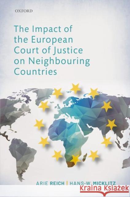 The Impact of the European Court of Justice on Neighbouring Countries Arie Reich Hans-W Micklitz 9780198855934 Oxford University Press, USA - książka