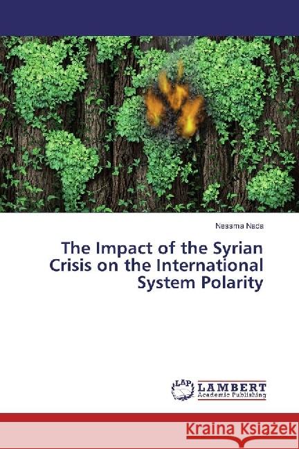 The Impact of the Syrian Crisis on the International System Polarity Nada, Nessma 9783659925870 LAP Lambert Academic Publishing - książka