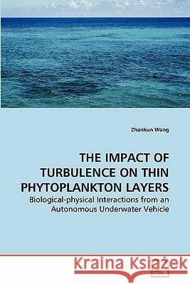 The Impact of Turbulence on Thin Phytoplankton Layers Zhankun Wang 9783639282177 VDM Verlag - książka