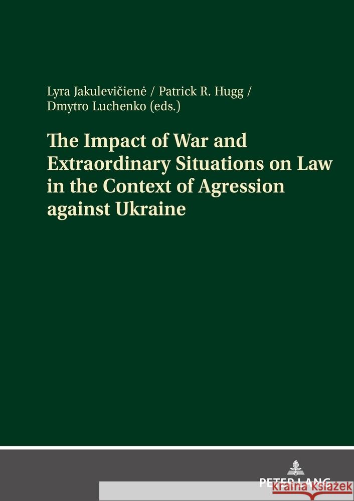 The Impact of War and Extraordinary Situations on Law in the Context of Agression against Ukraine  9783631923504 Peter Lang - książka