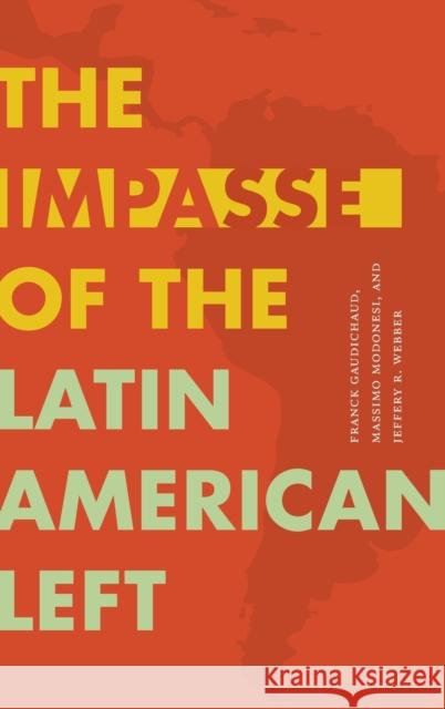 The Impasse of the Latin American Left Franck Gaudichaud Massimo Modonesi Jeffery R. Webber 9781478015581 Duke University Press - książka