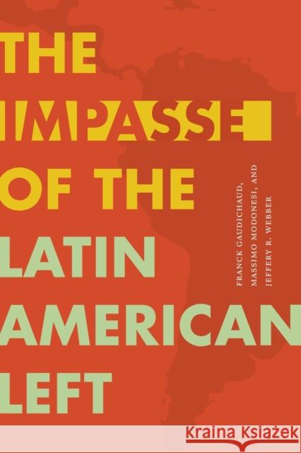 The Impasse of the Latin American Left Franck Gaudichaud Massimo Modonesi Jeffery R. Webber 9781478018216 Duke University Press - książka