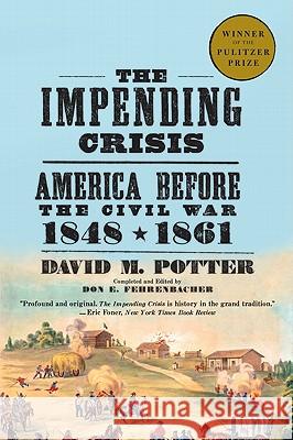 The Impending Crisis: America Before the Civil War, 1848-1861 Davis Potter David M. Potter 9780061319297 Harper Perennial - książka