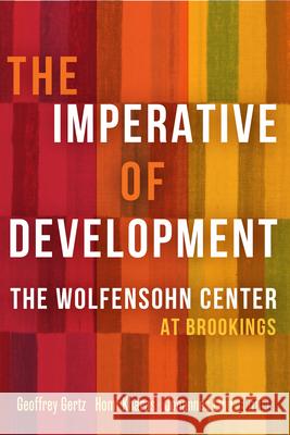 The Imperative of Development: The Wolfensohn Center at Brookings Geoffrey Gertz Homi Kharas Johannes F. Linn 9780815732556 Brookings Institution Press - książka