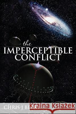 The Imperceptible Conflict Chris J. Berry 9781481799577 Authorhouse - książka