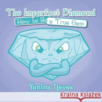 The Imperfect Diamond: How to Be a True Gem Yanina Neves 9781499052145 Xlibris Corporation - książka