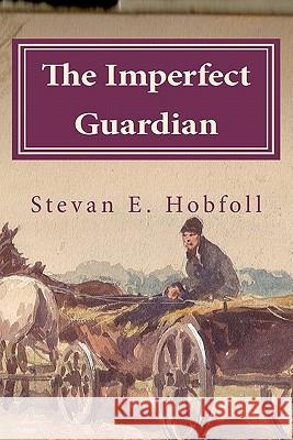 The Imperfect Guardian Stevan E. Hobfoll 9781456447557 Createspace - książka