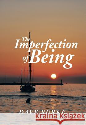 The Imperfection of Being Dave Burke 9781496991997 Authorhouse - książka