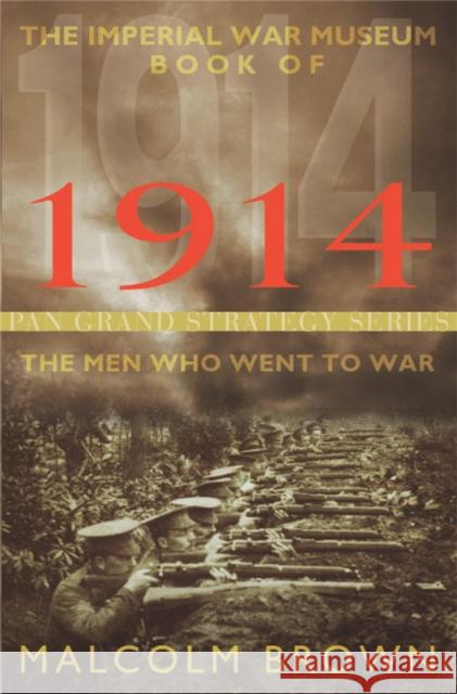 The Imperial War Museum Book of 1914: The Men Who Went to War Brown, Malcolm 9781447270331 PAN - książka