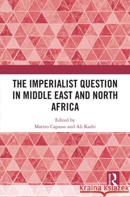 The Imperialist Question in Middle East and North Africa  9781041013822 Routledge - książka