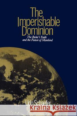 The Imperishable Dominion Schaefer, Udo 9780853981428 G. Ronald - książka