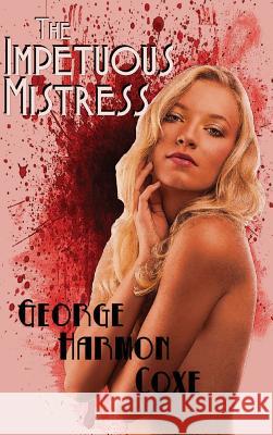 The Impetuous Mistress George Harmon Coxe 9781515426110 Black Curtain Press - książka
