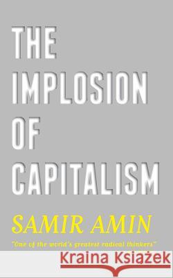 The Implosion of Capitalism Samir Amin 9780745334523  - książka