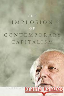 The Implosion of Contemporary Capitalism Samir Amin 9781583674208 Monthly Review Press,U.S. - książka