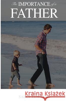 The Importance of a Father Rev Sally Edwards 9780997604658 Aion Multimedia - książka