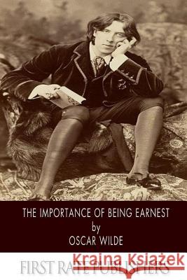 The Importance of Being Earnest Oscar Wilde 9781496173577 Createspace - książka