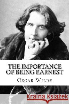 The Importance of Being Earnest Oscar Wilde 9781505307337 Createspace - książka