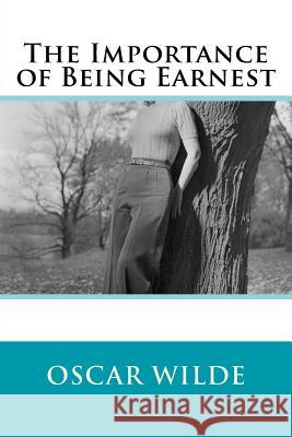 The Importance of Being Earnest Oscar Wilde 9781523757909 Createspace Independent Publishing Platform - książka