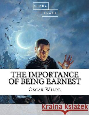 The Importance of Being Earnest Oscar Wilde 9781548578206 Createspace Independent Publishing Platform - książka