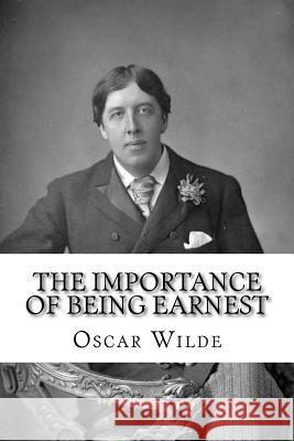 The Importance of Being Earnest Oscar Wilde 9781727164046 Createspace Independent Publishing Platform - książka