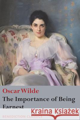 The Importance of Being Earnest Oscar Wilde 9781781399415 Benediction Classics - książka