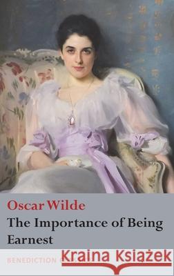 The Importance of Being Earnest Oscar Wilde 9781789430363 Benediction Classics - książka
