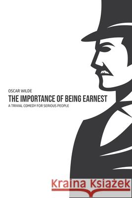 The Importance of Being Earnest: A Trivia Comedy for Serious People Oscar Wilde 9781800602717 Camel Publishing House - książka