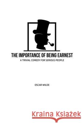 The Importance of Being Earnest: A Trivia Comedy for Serious People Oscar Wilde 9781800602748 Public Publishing - książka