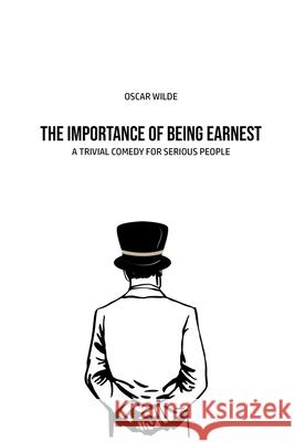 The Importance of Being Earnest: A Trivia Comedy for Serious People Oscar Wilde 9781800602755 Susan Publishing Ltd - książka